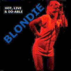 Blondie : Hot, Live & Do-Able